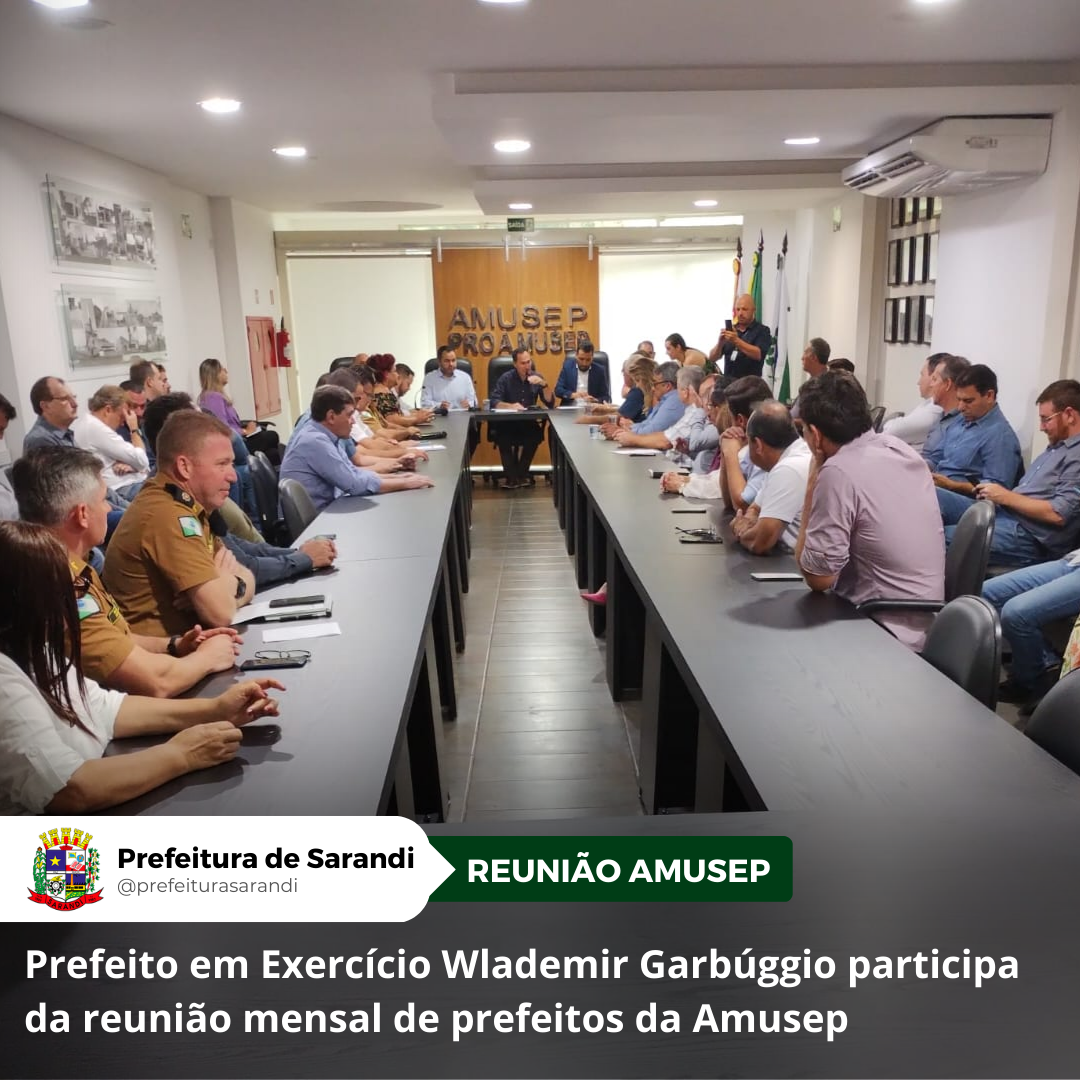 Prefeito em Exercício Wlademir Garbúggio participa da reunião mensal de prefeitos da Amusep